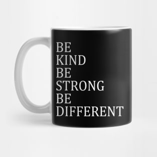 Be Kind Be Strong Be Different Mug